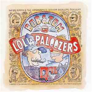 Bob & Tom - Lollapaloozers