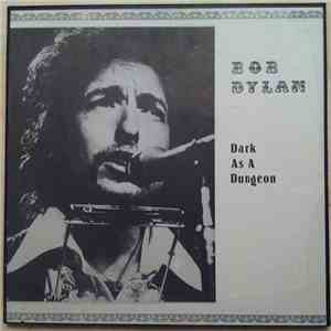 Bob Dylan - Dark As A Dungeon