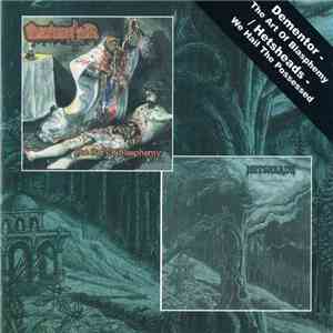 Dementor / Hetsheads - The Art Of Blasphemy / We Hail The Possessed