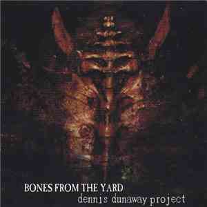 Dennis Dunaway Project - Bones From The Yard