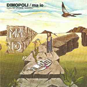 Dimopoli - Ma Io / Il Tuo Mondo Qual'È