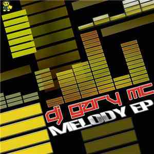 DJ Gary MC - Melody EP