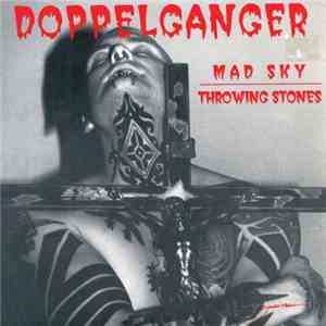 Doppelganger  - Mad Sky / Throwing Stones