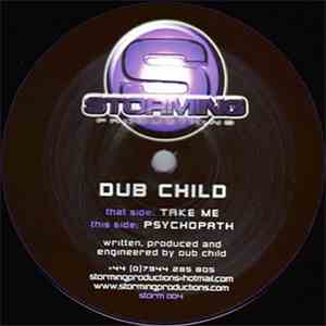 Dub Child  - Take Me / Psychopath