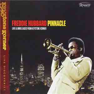 Freddie Hubbard - Pinnacle, Live & Unreleased From Keystone Korner