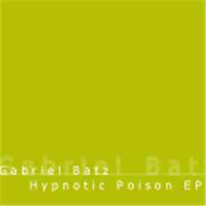 Gabriel Batz - Hypnotic Poison EP