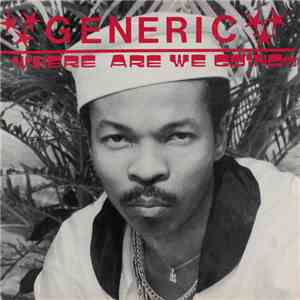 Generic  - Where Are We Going?!