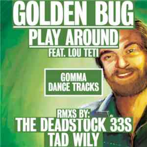 Golden Bug Feat. Lou Teti - Play Around