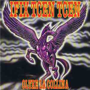 Ifix Tcen Tcen - Oltre La Collina