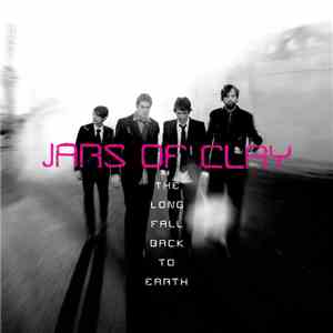Jars Of Clay - The Long Fall Back To Earth (Deluxe Edition)