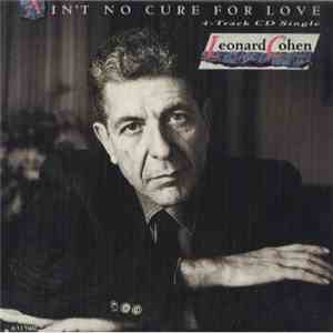 Leonard Cohen - Ain't No Cure For Love