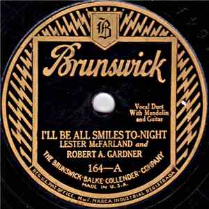 Lester McFarland  And Robert A. Gardner - I'll Be All Smiles To-Night / I'm ...