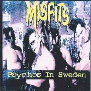 Misfits - Psychos In Sweden
