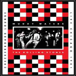 Muddy Waters & The Rolling Stones - Checkerboard Lounge, Live Chicago 1981