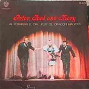 Peter, Paul And Mary - Al Terminar El Dia / Puff (El Dragon Magico)