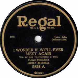 Sidney Mitchell  / Arthur Fields - I Wonder If We'll Meet Again / I'm Knee  ...