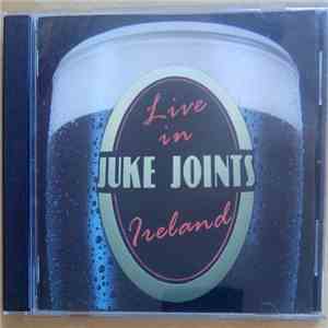 The Juke Joints - Live In Ireland