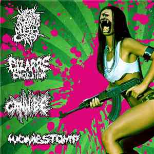 VxPxOxAxAxWxAxMxCx / Bizarre Ejaculation / Cannibe / Wombstomp - Bizarre Ej ...