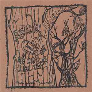 We Came Out Like Tigers / Ravachol - True Love, Always