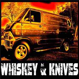 Whiskey & Knives - Whiskey & Knives