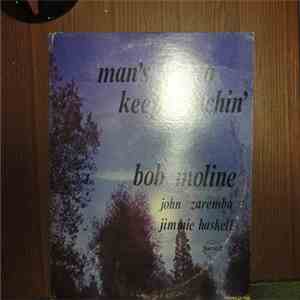 Bob Moline - Man's Got To Keep Reachin'