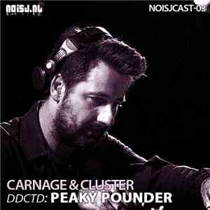 Carnage & Cluster - ddctd: Peaky Pounder