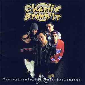 Charlie Brown Jr. - Transpiração Contínua Prolongada