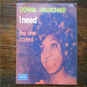 Donna Hightower - I Need / The One I Cried