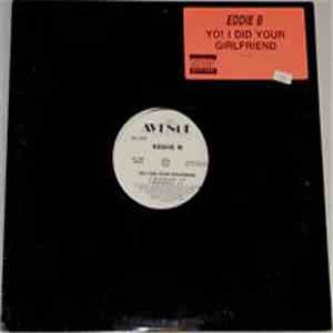 Eddie B - Yo! I Did Your Girlfriend
