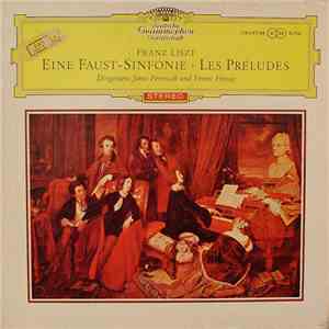 Franz Liszt, Janos Ferencsik, Ferenc Fricsay - Eine Faust-Sinfonie • Les Préludes