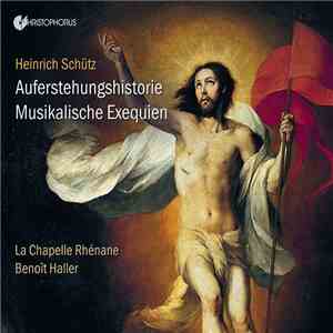 Heinrich Schütz, La Chapelle Rhénane, Benoit Haller - Auferstehungshistorie ...