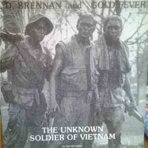 J. D. Brennan And Gold Fever - The Unknown Soldier Of Vietnam