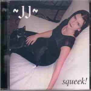 ~JJ~ - Squeek!