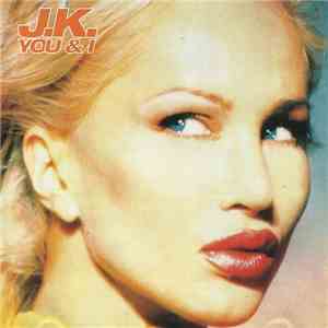 J.K. - You & I