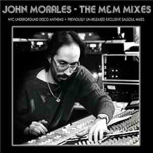 John Morales - The M&M Mixes: NYC Underground Disco Anthems + Previously Un-Released Exclusive Salsoul Mixes