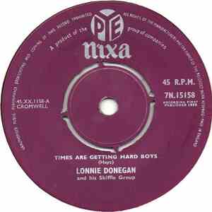 Lonnie Donegan And His Skiffle Group - Times Are Getting Hard Boys