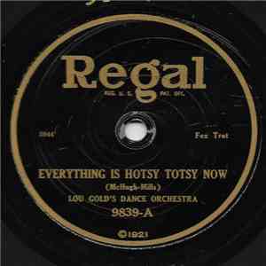 Lou Gold's Dance Orchestra / New Orleans Jazz Band - Everything Is Hotsy Totsy Now / Some Of These Days