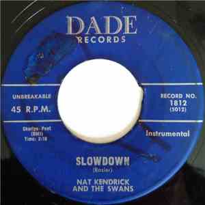 Nat Kendrick And The Swans - Slowdown / Hot Chile