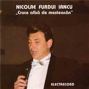 Nicolae Furdui Iancu - Cruce Albă De Mesteacăn