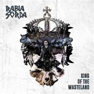 Rabia Sorda - King Of The Wasteland