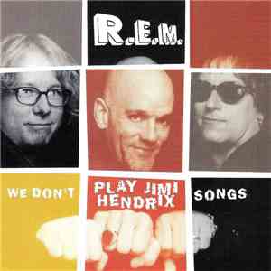 R.E.M. - We Don't Play Jimi Hendrix Songs