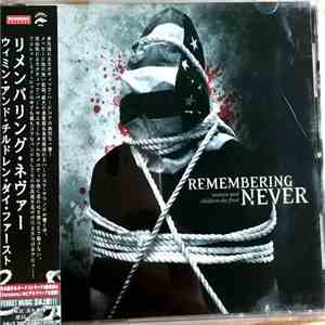 Remembering Never - Women And Children Die First