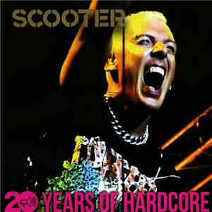 Scooter - 20 Years Of Hardcore