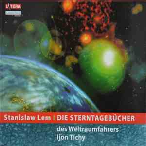Stanisław Lem - Die Sterntagebücher Des Weltraumfahrers Ijon Tichy