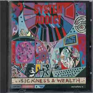 System Addict  - Sickness & Wealth
