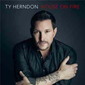 Ty Herndon - House On Fire