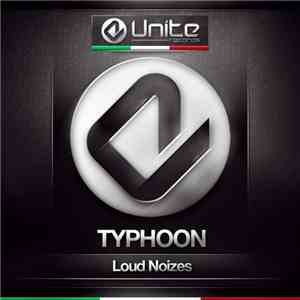 Typhoon  - Loud Noizes