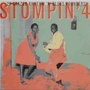 Various - Stompin' 4 - 20 Crazed Rhythm 'N' Blues Pounders!