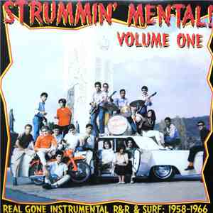 Various - Strummin' Mental! Volume One - Real Gone Instrumental R&R And Surf: 1958-1966