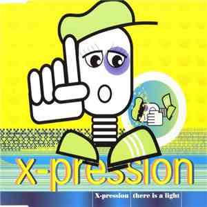 X-Pression - There Is A Light